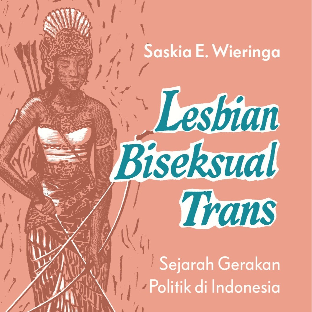 Lesbian Biseksual Trans: Riwayat Gerakan Politik di Indonesia